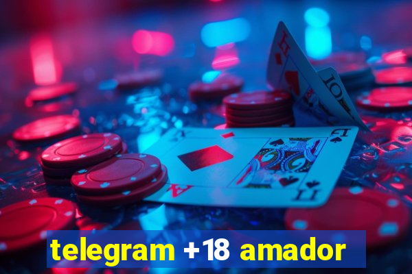 telegram +18 amador